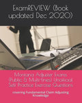 Montana Adjuster Exams (Public & Multi-lines) Unofficial Self Practice Exercise Questions: covering Fundamental Claim Adjusting Knowledge - Paperback