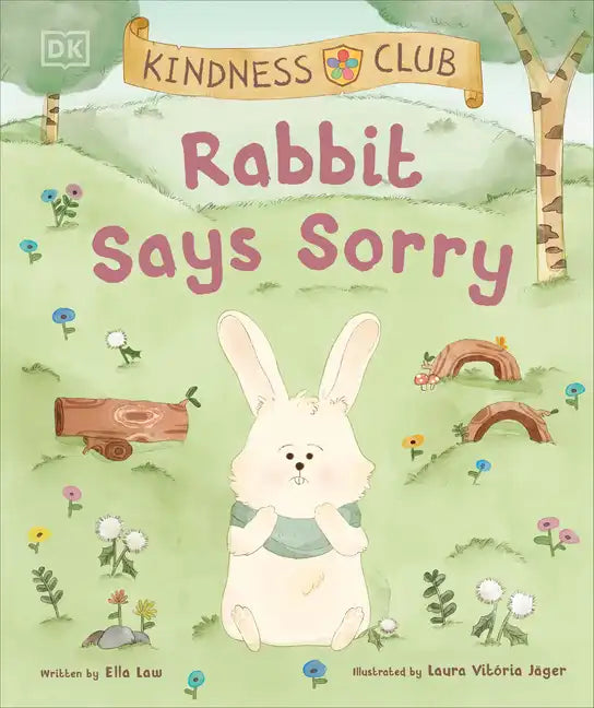 Kindness Club Rabbit Says Sorry: Join the Kindness Club as They Find the Courage to Be Kind - Hardcover