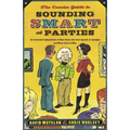 The Concise Guide to Sounding Smart at Parties: An Irreverent Compendium of Must-Know Info from Sputnik to Smallpox and Marie Curie to Mao - Paperback