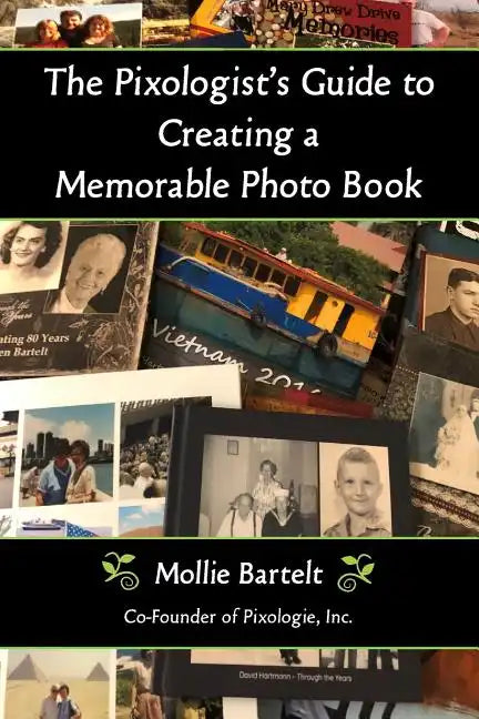The Pixologist's Guide to Creating a Memorable Photo Book - Paperback