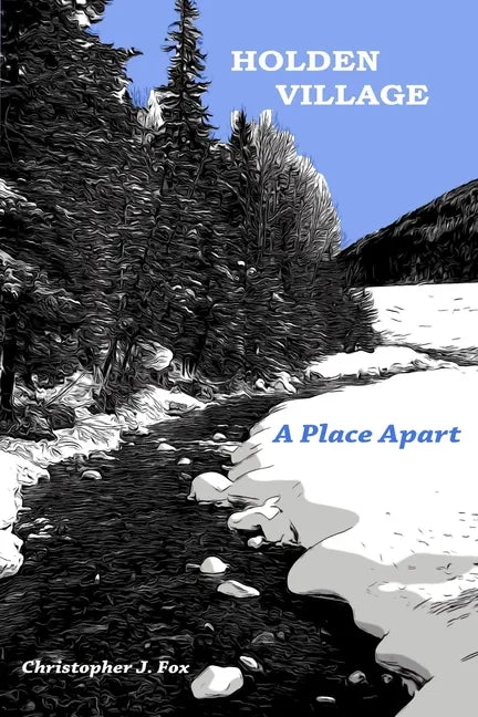 Holden Village: A Place Apart - Paperback