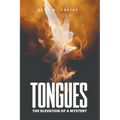 Tongues: The Elevation of a Mystery - Paperback