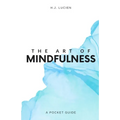 The Art of Mindfullness: A Pocket Guide - Paperback