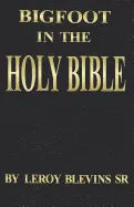 Bigfoot in the Holy Bible - Paperback