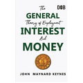 The General Theory of Employment, Interest and Money: The Keynesian Revolution - Paperback