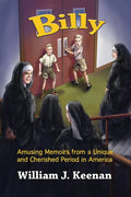 Billy: Amusing Memoirs from a Unique and Cherished Period in America - Paperback