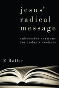 Jesus' Radical Message: Subversive Sermons for Today's Seekers - Hardcover