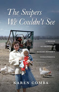 The Snipers We Couldn't See: A Memoir of Growing Up with My Mother's Schizophrenia - Paperback