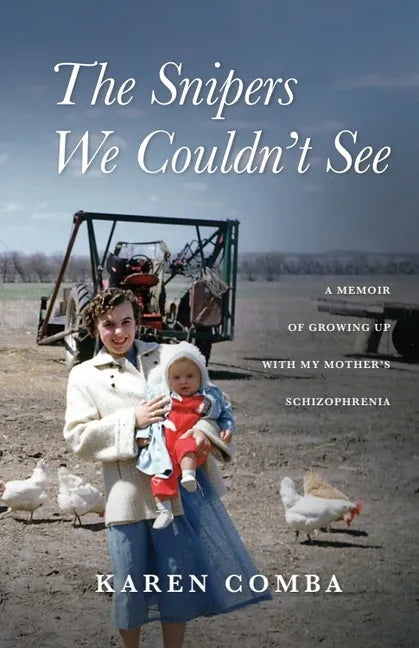 The Snipers We Couldn't See: A Memoir of Growing Up with My Mother's Schizophrenia - Paperback