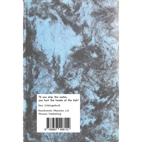 Bea Schlingelhoff: "If You Slap the Water, You Hurt the Heads of the Fish" - Paperback
