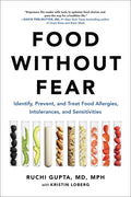 Food Without Fear: Identify, Prevent, and Treat Food Allergies, Intolerances, and Sensitivities - Paperback