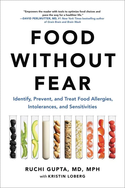 Food Without Fear: Identify, Prevent, and Treat Food Allergies, Intolerances, and Sensitivities - Paperback