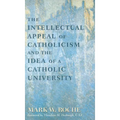 Intellectual Appeal of Catholicism: Idea of Catholic University - Paperback