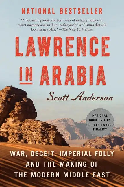 Lawrence in Arabia: War, Deceit, Imperial Folly and the Making of the Modern Middle East - Paperback