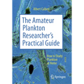 The Amateur Plankton Researcher's Practical Guide: How to Study Plankton at Home - Hardcover