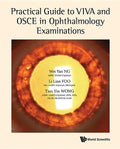 Practical Guide to Viva and OSCE in Ophthalmology Examinations - Paperback
