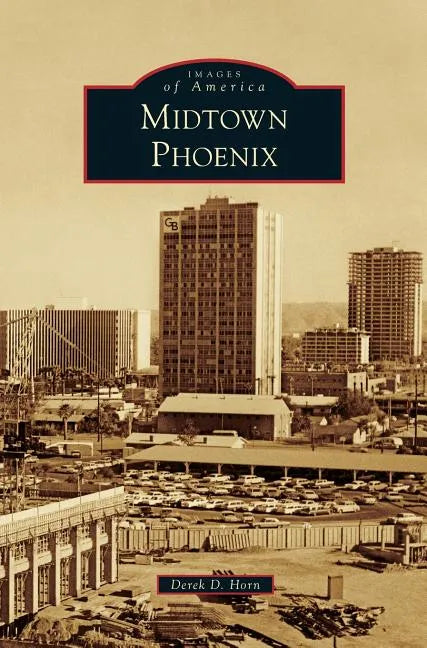 Midtown Phoenix - Hardcover