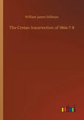 The Cretan Insurrection of 1866-7-8 - Paperback