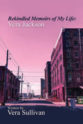 Rekindled Memoirs of My Life: Vera Jackson - Paperback