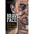 Brave Face: Wild Tales of Hockey Goaltenders in the Era Before Masks - Hardcover