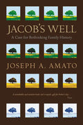 Jacob's Well: A Case for Rethinking Family History - Paperback