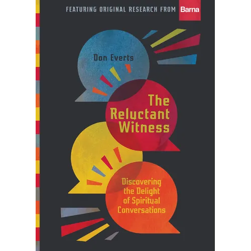 The Reluctant Witness: Discovering the Delight of Spiritual Conversations - Hardcover