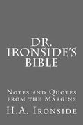 Dr. Ironside's Bible: Notes and Quotes from the Margins - Paperback