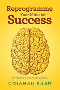 Reprogramme Your Mind for Success: Self-Help Book to Bring the Best out of You. - Paperback