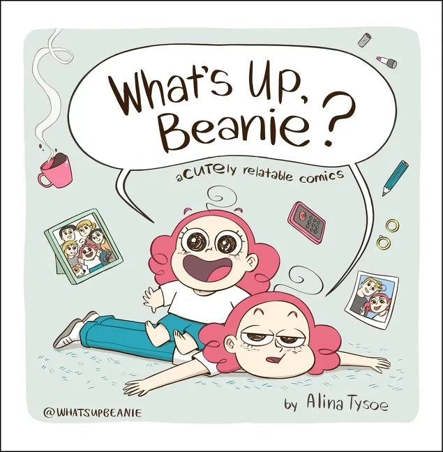 What's Up, Beanie?: Acutely Relatable Comics - Hardcover