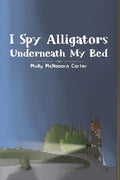 I Spy Alligators Underneath My Bed - Paperback