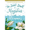 The Sweet Smell of Magnolias and Memories - Paperback