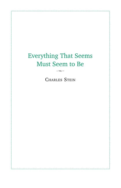 Everything That Seems Must Seem to Be: Initial Writings from a Parmenides Project - Paperback