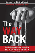 The Way Back: How Christians Blew Our Credibility and How We Get It Back - Paperback