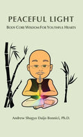 Peaceful Light: Body Core Wisdom For Youthful Hearts - Hardcover