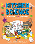 Kitchen Science: 30 Awesome Stem Experiments to Try at Home - Paperback