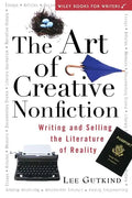 The Art of Creative Nonfiction: Writing and Selling the Literature of Reality - Hardcover