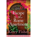 Escape to the Rome Apartment: A heart-warming and emotional romantic page-turner - Paperback