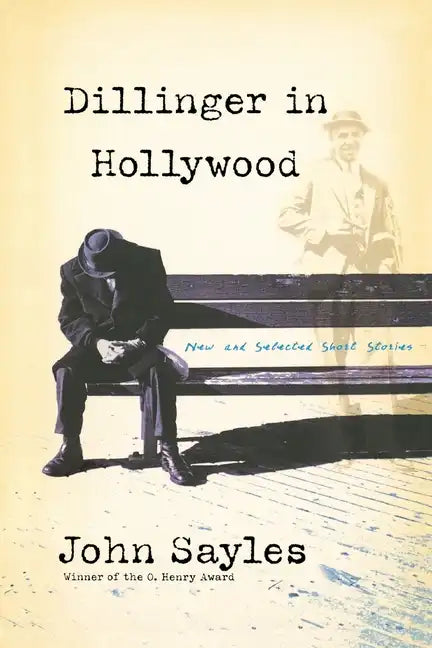 Dillinger in Hollywood: New and Selected Short Stories - Paperback
