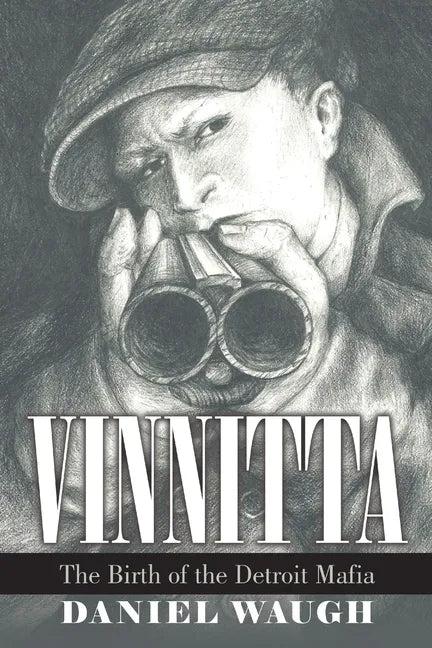 Vinnitta: The Birth of the Detroit Mafia - Paperback