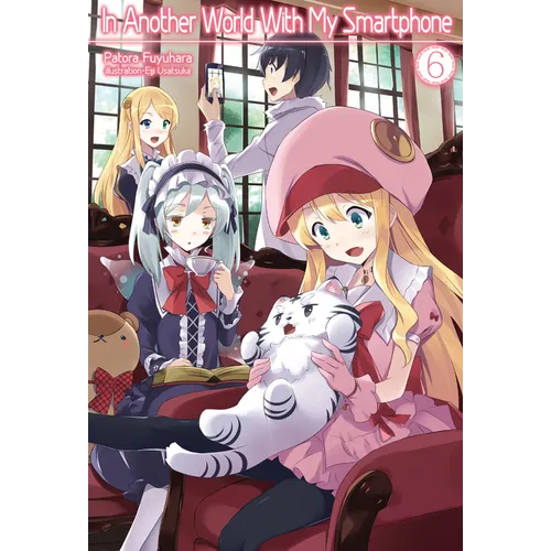 In Another World with My Smartphone: Volume 6 (Light Novel) - Paperback