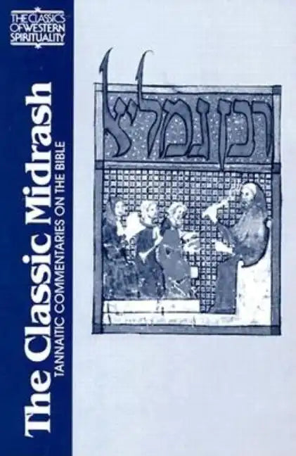 The Classic Midrash: Tannaitic Commentaries on the Bible - Paperback