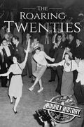The Roaring Twenties: A History From Beginning to End - Paperback