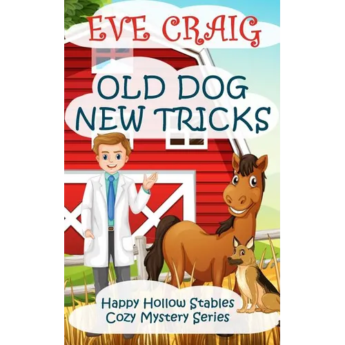 Old Dog New Tricks: Happy Hollow Stables Cozy Mystery Series - Paperback