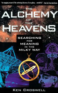 The Alchemy of the Heavens: Searching for Meaning in the Milky Way - Paperback