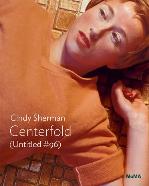 Cindy Sherman: Centerfold (Untitled #96): Moma One on One Series - Paperback
