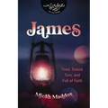 James: Tired, Tested, Torn, and Full of Faith - Paperback