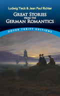 Great Stories from the German Romantics: Ludwig Tieck and Jean Paul Richter - Paperback