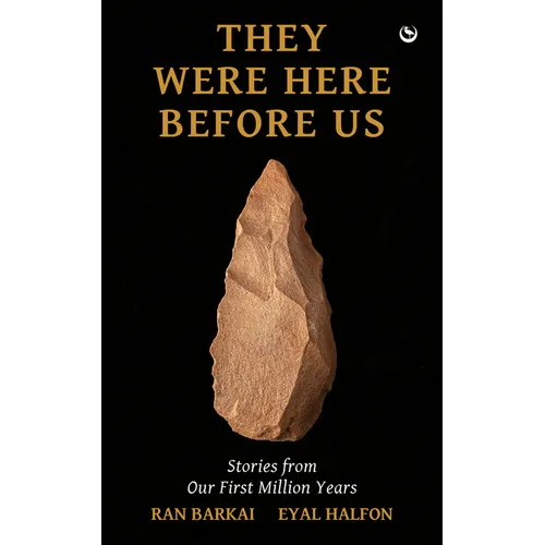 They Were Here Before Us: Stories from the First Million Years - Paperback