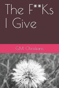 The F**Ks I Give - Paperback