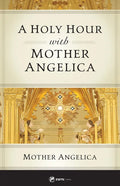 A Holy Hour with Mother Angelica - Paperback